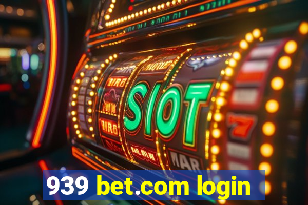 939 bet.com login